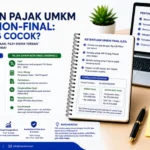 Perbedaan Pajak UMKM Final vs Non-Final